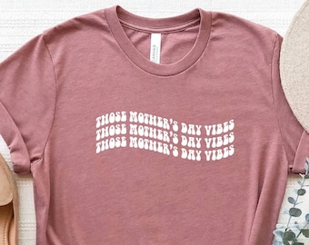 Esas vibraciones del Día de la Madre, Regalo de la Camisa del Día de la Madre, Camiseta divertida de mamá, Regalo para mamá, Camisa para mamá, Camisa de mamá, Camiseta de maternidad, Camiseta de mamá