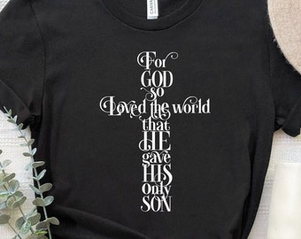 Pour Dieu a tant aimé le monde Chemise, Pour Dieu si aimé T-Shirt, Dieu Aime Chemise, Chemise chrétienne, Chemise de la Saint-Valentin, Tee en vers bibliques