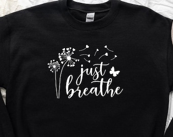 Just Breathe Sweatshirt, Yoga Breathe Sweater, Just Breathe Hoodie, Meditation Sweatshirt, Breathe Shirt, Positive Sweatshirt, Zen Sweater
