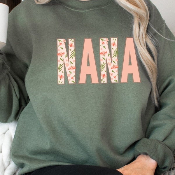 Nana Sweatshirt, Floral Cute Nana Sweater, Custom Grandma Sweatshirt, Grammy Shirt, Mothers Day Nana Gifts, Gift For Grandmother, Nana Shirt