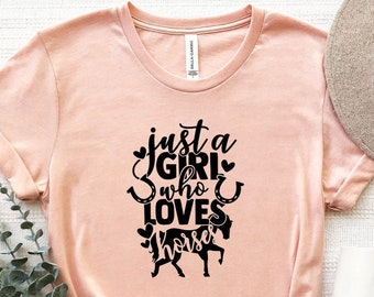 Just A Girl Who Loves Horses Shirt, Horse Lover Shirt, Horse Girl T-Shirt, Country Girl Shirt, Equestrian Shirt, Farm Girl Shirt, Horse Tee