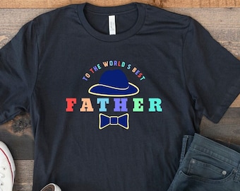 To The World es Best Father Shirt, Best Father T-Shirt, Vatertagsshirt, Geschenk für Vater, Vatertagsgeschenk, Geschenk für den besten Vater, Vater T-Shirt