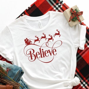 Believe T-Shirt, Santa Claus Reindeer Believe Shirt, Believe TShirt, Christmas Believe Shirt, Xmas Believe Tee, Holiday Shirt, Reindeer Tee