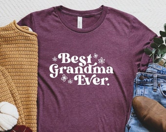 Best Grandma Ever Shirt, Best Grandma T-Shirt, Mothers Day Shirt, Cute Grandma Shirt, Gift For Grandma, Grandmother Tee, Mom Shirt