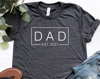 Custom Dad Shirt, Dad Est 2022 Shirt, Dad Est T-Shirt, Fathers Day Shirt Gift, Gift For Dad, Dad Reveal Shirt, Dad Est 2022 Tee, Father Gift