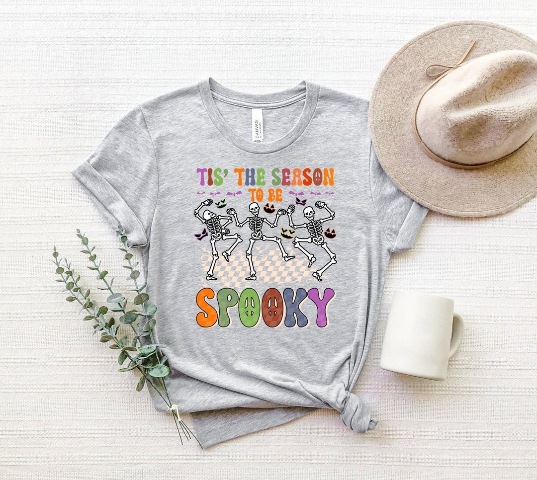 Tis the Season to Be Spooky Skeleton Shirt, Halloween Dancing Skeleton ...