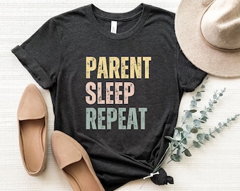 Parent Sleep Repeat Shirt, Funny Parent T-Shirt, Mom Life Shirt, Dad Mama Shirt, Funny Parent Tee, Funny Dad Mom Gifts, Mothers Day Shirt