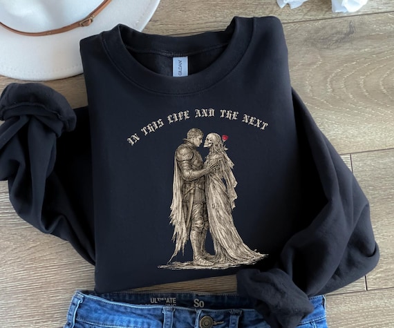 Gothic Knight And Skeleton Sweatshirt, In This Life And The Next Dark Romance Sweater, Romantic Hoodie, Gothic Lover Sweater, Goth Love Tee