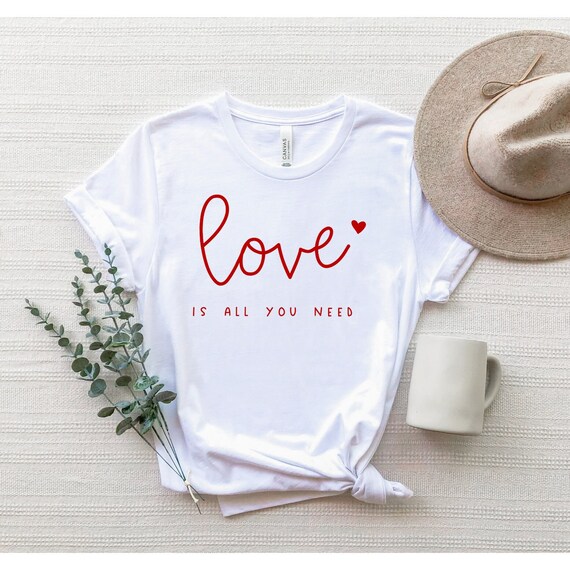Love is All You Need Shirt, All You Need is Love Shirt, Self Care