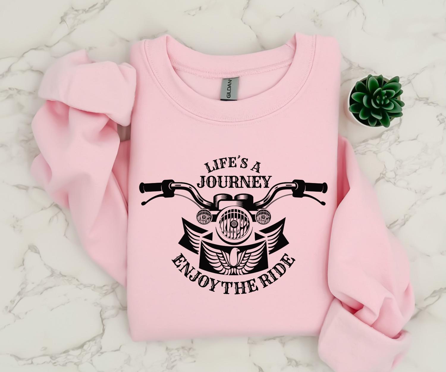 Life is A Journey Enjoy the Ride Sweatshirt, Funny Biker Sweater ...
