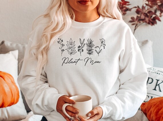 Plant Mom Sweatshirt, Plant Lover Mom Sweatshirt, Plant Mom Gift, Plant Sweatshirt, Plant Mom Sweater, Plant Mom Hoodie, Plant Lover Gift