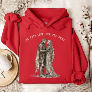 Gothic Knight And Skeleton Sweatshirt, In This Life And The Next Dark Romance Sweater, Romantic Hoodie, Gothic Lover Sweater, Goth Love Tee image 3