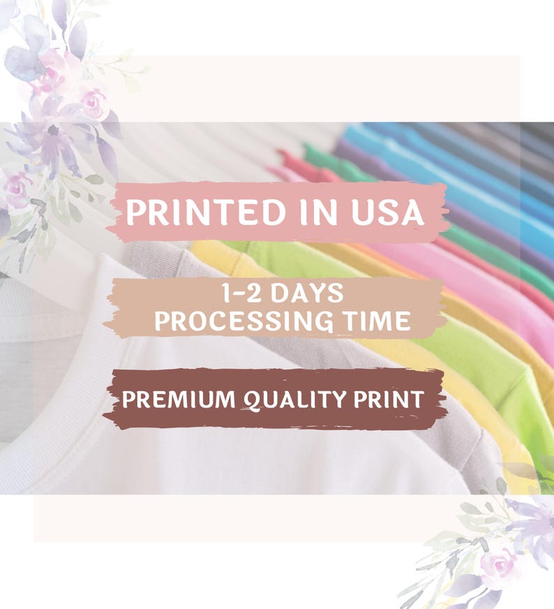 May include: A close-up of a white t-shirt with the text "PRINTED IN USA", "1-2 DAYS PROCESSING TIME", and "PREMIUM QUALITY PRINT". The image also shows a variety of colorful t-shirts in the background.