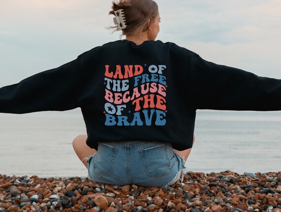 Land of the Free Because of the Brave Sweatshirt 4th of July Hoodie Red Blue and White America Sweater Groovy Freedom Sweater USA Tee Etsy