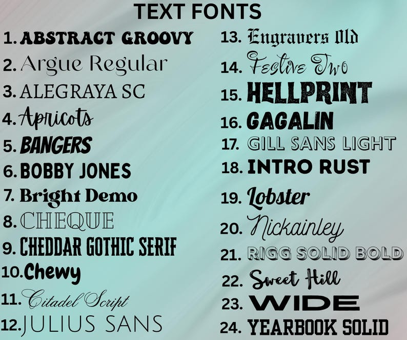 May include: A teal background displays a list of 24 text fonts. Each font is numbered and presented with its name, such as "Abstract Groovy," "Argue Regular," and "Bangers." The fonts vary in style, including serif, script, and bold options.