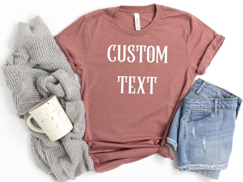 Custom Shirt, Custom T-Shirt, Customized Text Shirt, Custom Font Tee, Personalized Gift, Write Your Text TShirt, Custom Apparel Gift image 1