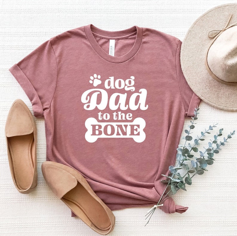 Dog Dad Shirt Dog Dad to the Bone Tshirt Dog Father Tee Etsy