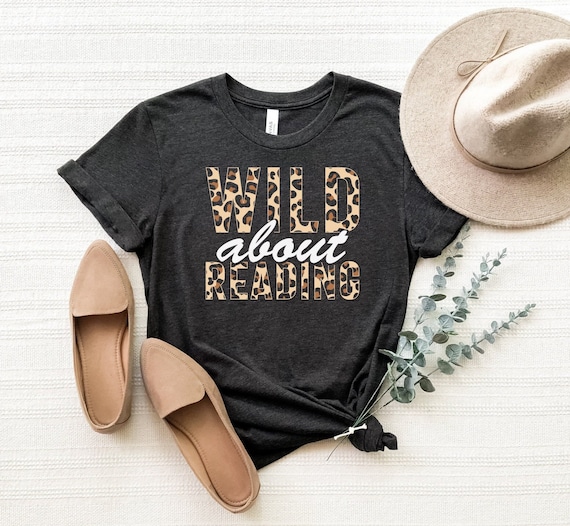 Wild About Reading Shirt, Leopard Reading Women Shirt, Wild Reading T-Shirt, Book Lover Tee, Bookaholic Shirt, Bookworm T-Shirt, Book Shirt