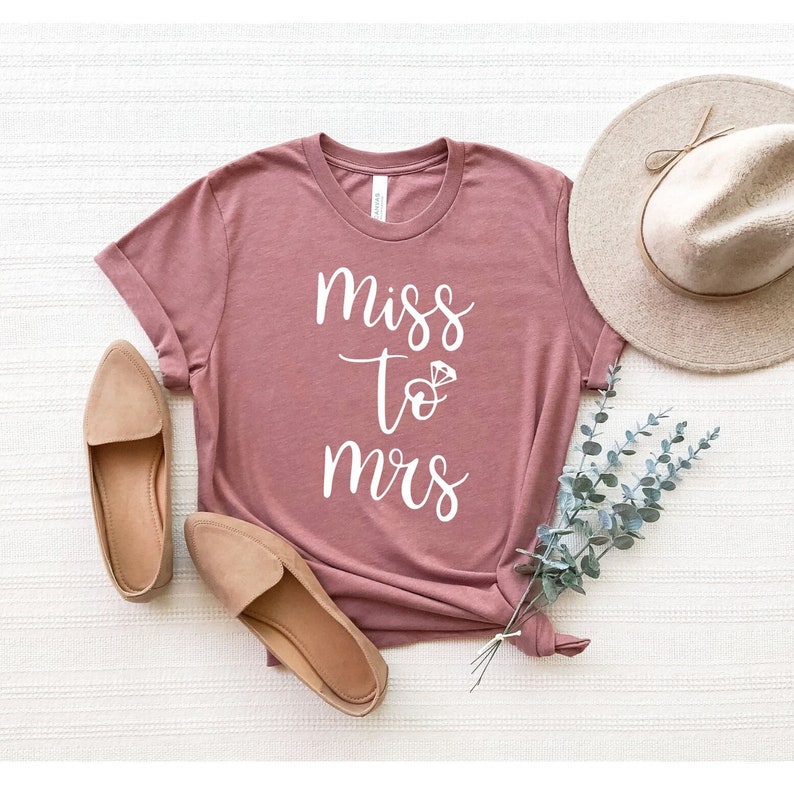 Miss to Mrs Shirt, Engagement Shirt, Fiancee Shirt, Newly Married T-Shirt, Honeymoon Shirt, Wedding T-Shirt Gift, Bride Shirt, Bachelorette image 1