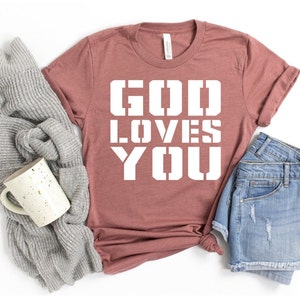 Christian Shirts, God Loves You Shirt, God Shirts, God Jesus Pray Shirt, Religious Shirt, Christian Shirt Gift