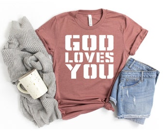 Christian Shirts, God Loves You Shirt, God Shirts, God Jesus Pray Shirt, Religious Shirt, Christian Shirt Gift