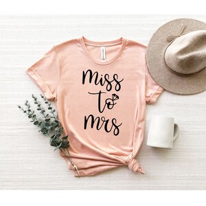 Miss to Mrs Shirt, Engagement Shirt, Fiancee Shirt, Newly Married T-Shirt, Honeymoon Shirt, Wedding T-Shirt Gift, Bride Shirt, Bachelorette image 3