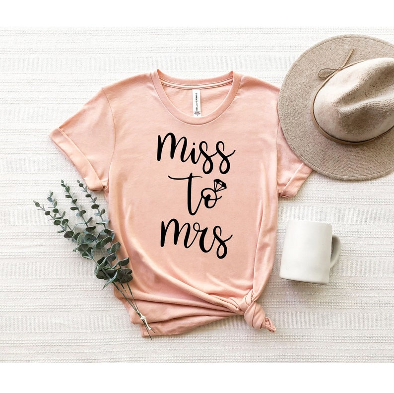 Miss to Mrs Shirt, Engagement Shirt, Fiancee Shirt, Newly Married T-Shirt, Honeymoon Shirt, Wedding T-Shirt Gift, Bride Shirt, Bachelorette image 3