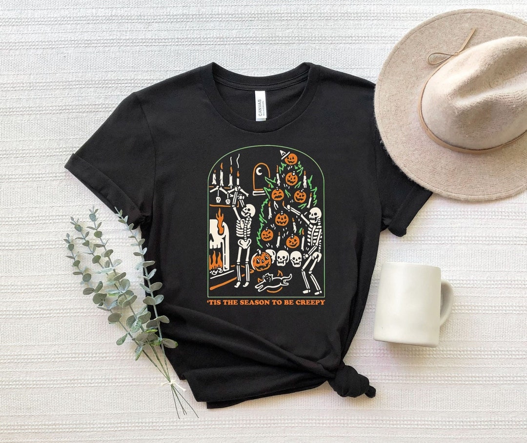 Tis the Season to Be Creepy Skeleton Shirt, Halloween Party Shirt ...