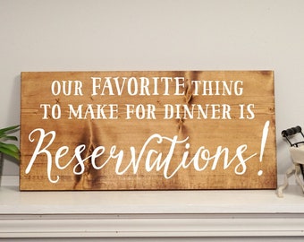 Our favorite thing to make for dinner wood sign - Reservations! sign - home decor hanging sign - dining room wall decor - housewarming gift