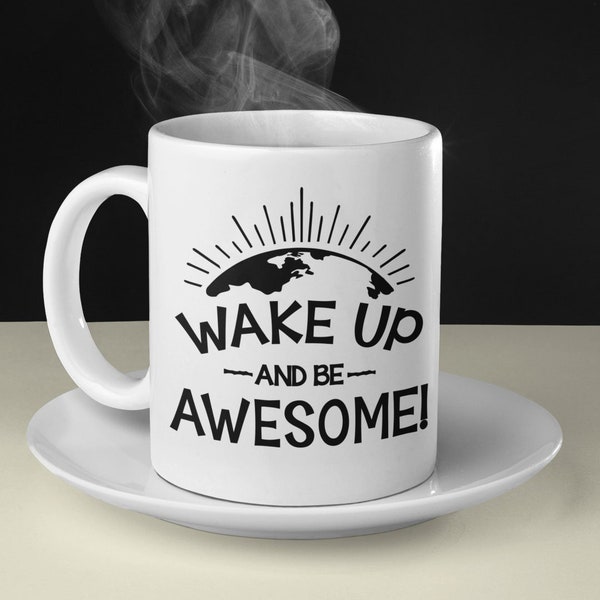 Wake up and be awesome coffee mug | positive coffee mug | inspirational coffee cup | Motivational gift | be awesome mug | office gift mug