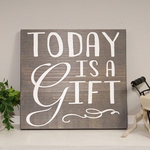 Today is a gift wood sign | home decor | housewarming gift | inspirational sign | motivational sign | living room decor | office wall decor