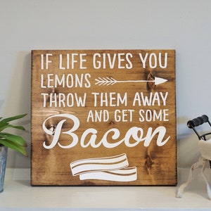 If life give you lemons throw them away and get some bacon wood sign | kitchen decor | wall hanging | wall decor | funny kitchen sign | gift