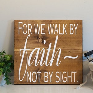 Walk by faith sign - Christian home decor - scripture wood sign - living room sign - bible verse 2 Corinthians 5:7 - hanging wall decor sign