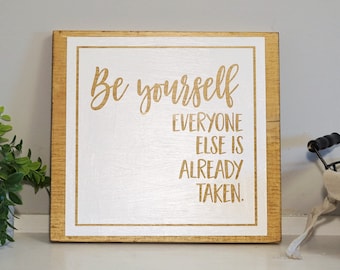 Be yourself everyone else is already taken wood sign | home living dining room decor | home office decor wall hanging sign | motivation gift