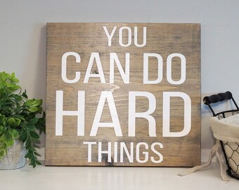 You can do hard things wood sign - inspirational decor - motivational gift - home decor - wall decor - office decor - hanging bedroom sign