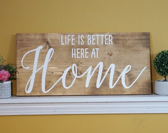 Life is better here at HOME wood sign | Home decor | Living room decor | house warming gift | family room wall hanging | House decor sign