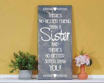 No better friend than a sister wood sign - home decor - Sister love decor - wall decor - gift for her - housewarming gift - gift for sister