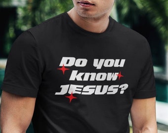 Do you know Jesus T shirt - Christian shirt - Christian gift - Jesus shirt - religious tee - God t shirt - spread gospel shirt - Good news T