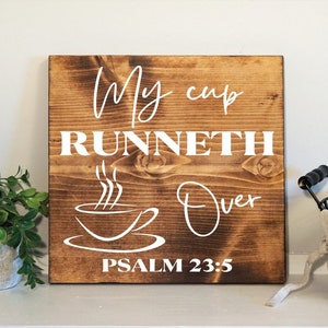 My cup runneth over wood sign - Christian home decor - living room sign - housewarming gift - bible verse sign Psalm 23:5 - Christian gift