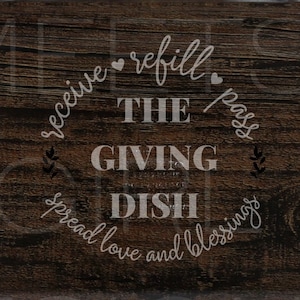 The Giving Dish SVG png, pdf - Casserole Dish Gift - Friend Gift - Food Gift