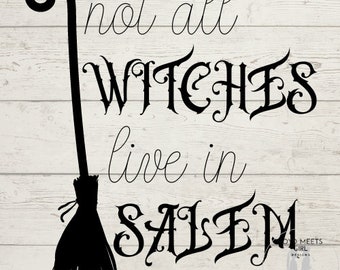 Not All Witches SVG - svg, png, pdf files - Halloween decor - Autumn Vibes - Spooky Season