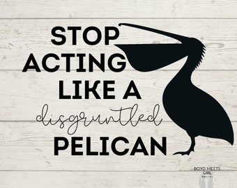 Schitt&#39;s Creek SVG, pdf, png - Disgruntled Pelican svg - moira rose quotes