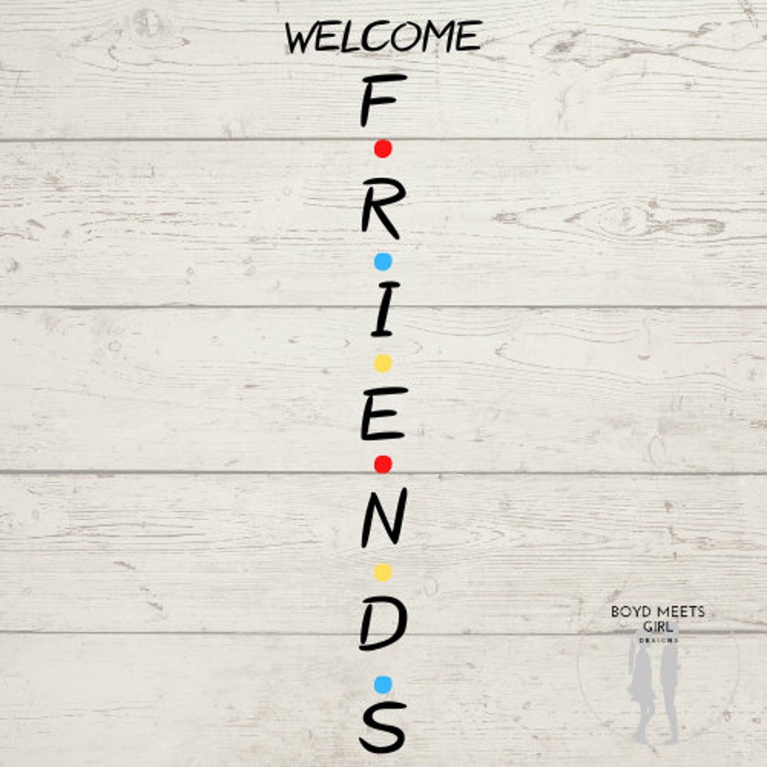 Welcome Friends SVG, Png, Pdf - Friends Tv Svg - Friends Cut File ...