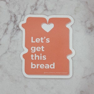 Let&#39;s Get This Bread - Money Motivation Sticker