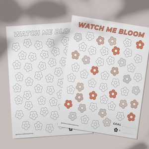 May include: Two white papers with the text "WATCH ME BLOOM" and a pattern of flower illustrations. One paper has flowers in outline, the other has flowers in orange, beige, and gray. The goal is to track progress.