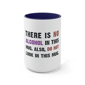 Definitely no alcohol in this mug so no need to check! Two-Tone Coffee Mug, 15oz Coffee lovers gift