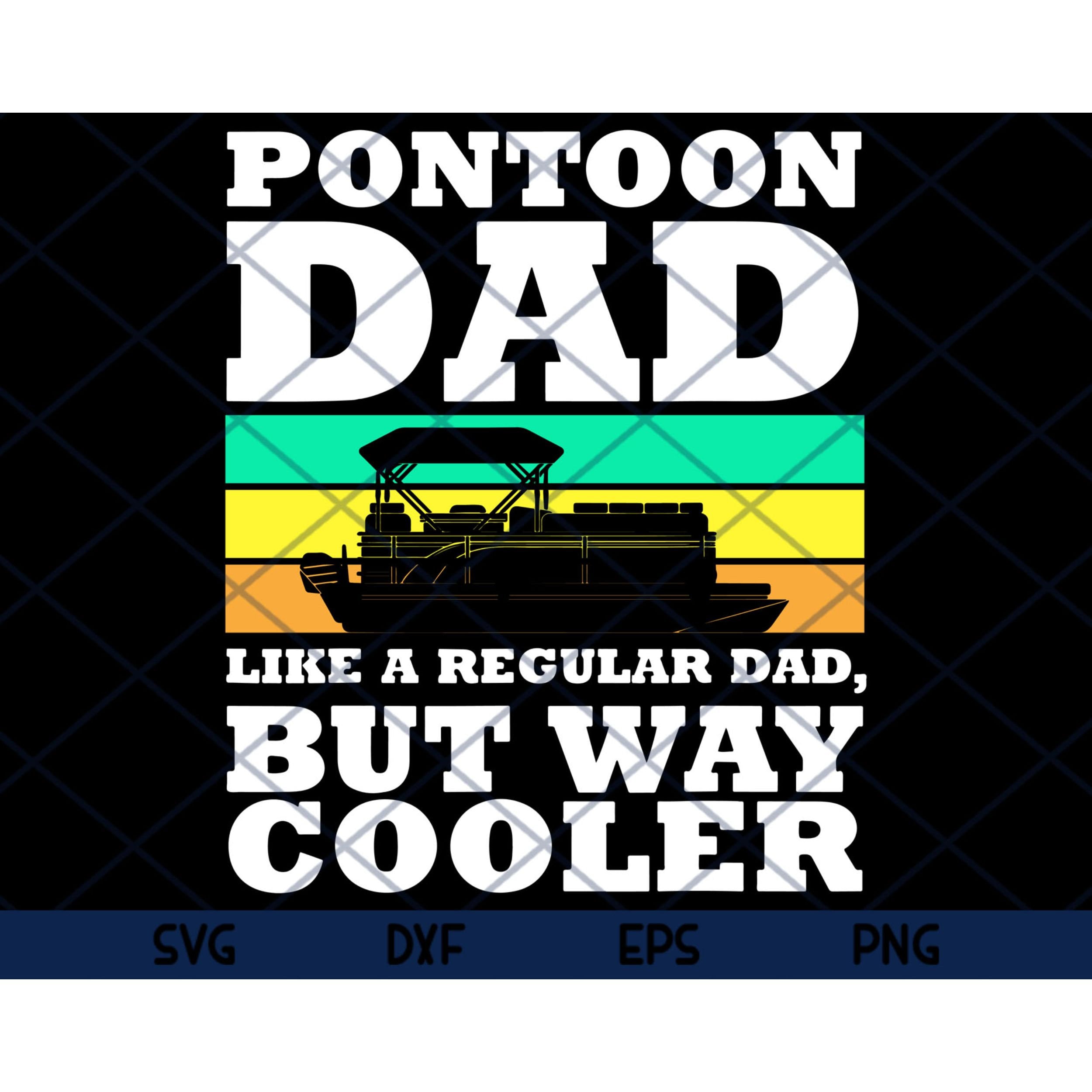 Pontoon Dad Boat Captain Funny Fathers Day Boating Boating Etsy