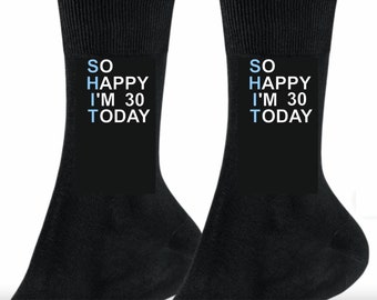 30th Birthday Novelty Socks: "So Happy I'm 30 Today"