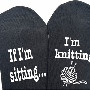 If I'm sitting...  I'm knitting novelty socks, Birthday present