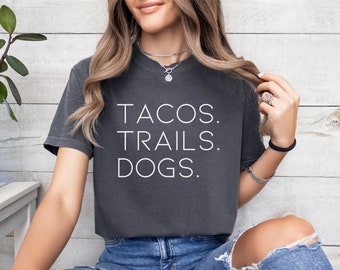 Tacos trails dogs shirt, trail runner shirt, dog lover shirt, dog lover gift, trail shirt, hiker shirt, hiker gift, taco shirt, runner gift